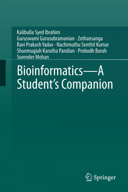 Cover of the book Bioinformatics - A Student's Companion by Guruswami Gurusubramanian, Shunmugiah Karutha Pandian, Probodh Borah, Zothansanga, Kalibulla Syed Ibrahim, Nachimuthu Senthil Kumar, Ravi Prakash Yadav, Surender Mohan, Springer Singapore