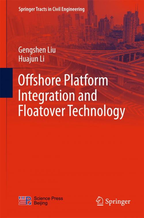 Cover of the book Offshore Platform Integration and Floatover Technology by Gengshen Liu, Huajun Li, Springer Singapore
