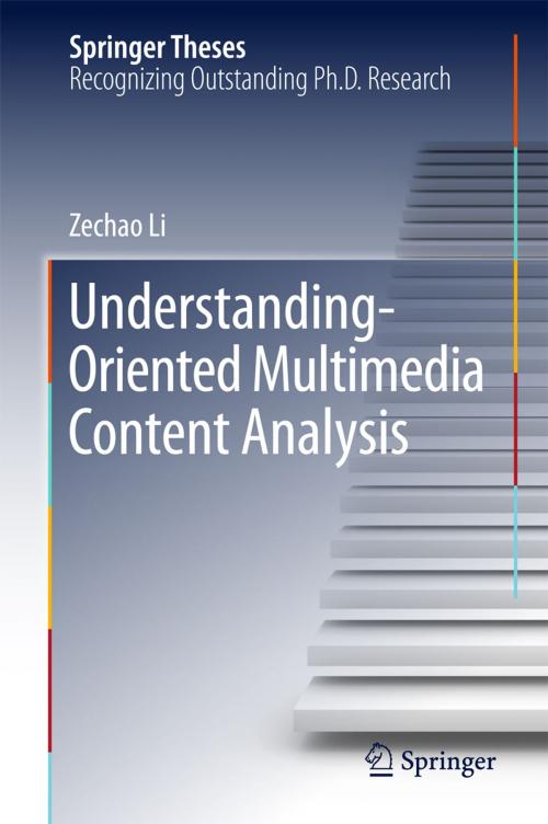 Cover of the book Understanding-Oriented Multimedia Content Analysis by Zechao Li, Springer Singapore