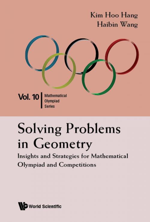 Cover of the book Solving Problems in Geometry by Kim Hoo Hang, Haibin Wang, World Scientific Publishing Company