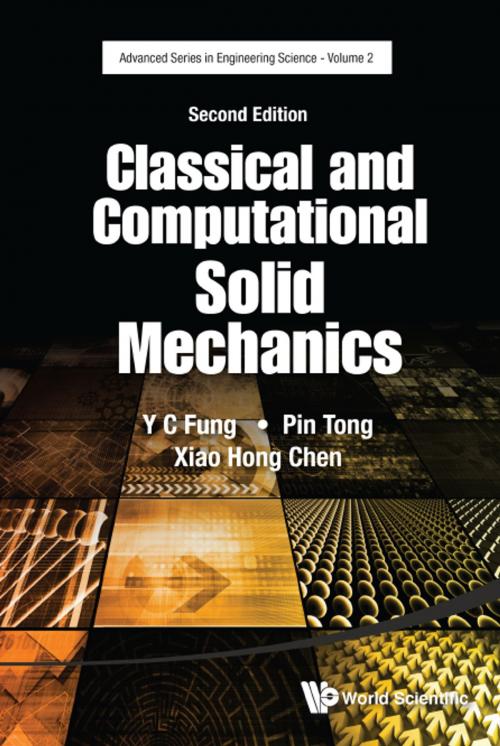 Cover of the book Classical and Computational Solid Mechanics by Y C Fung, Pin Tong, Xiaohong Chen, World Scientific Publishing Company