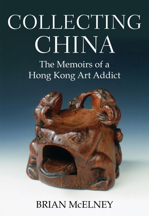 Cover of the book Collecting China by Brian McElney, Earnshaw Books