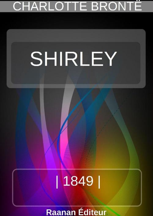 Cover of the book SHIRLEY by CHARLOTTE BRONTË, Bookelis