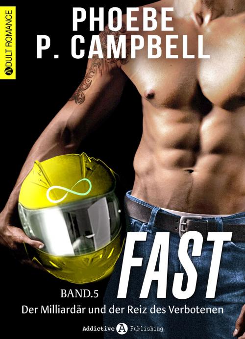 Cover of the book Fast - 5 by Phoebe P. Campbell, Addictive Publishing