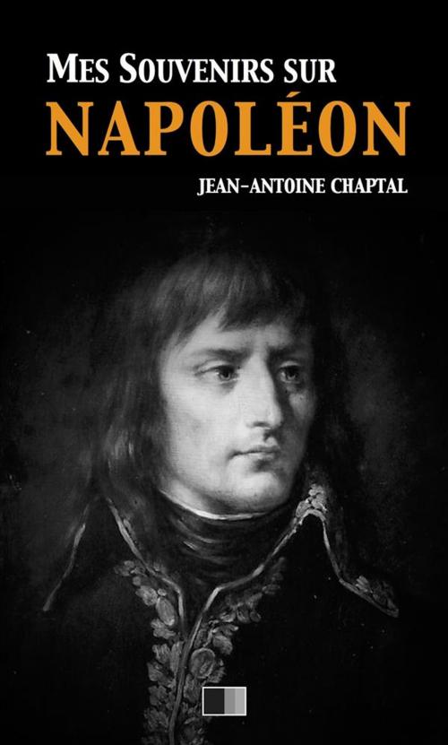 Cover of the book Mes souvenirs sur Napoléon by Jean-Antoine Chaptal, FV Éditions