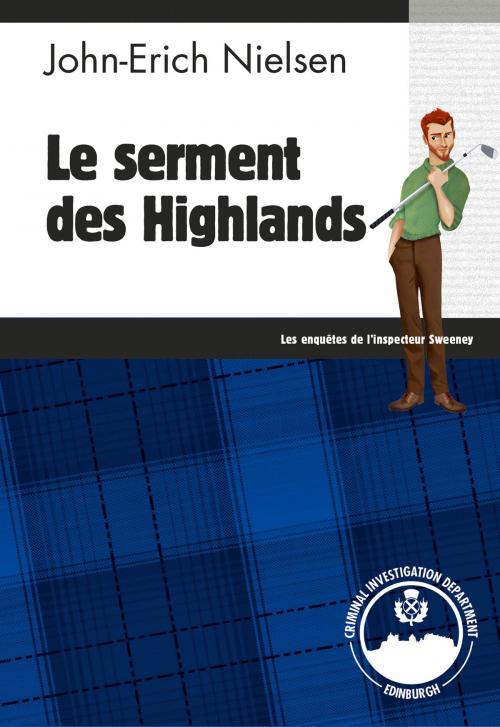 Cover of the book Le serment des Highlands  by John-Erich Nielsen, Éditions Head over Hills