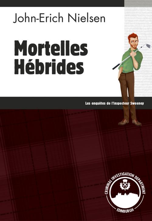 Cover of the book Mortelles Hébrides by John-Erich Nielsen, Éditions Head over Hills