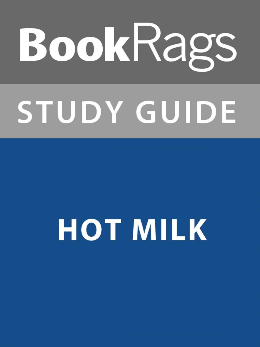 Big bigCover of Summary & Study Guide: Hot Milk
