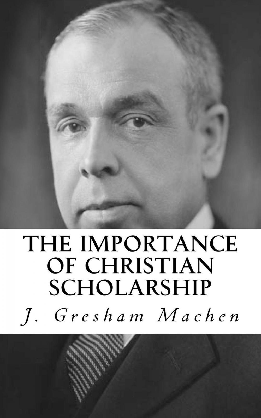 Big bigCover of The Importance of Christian Scholarship