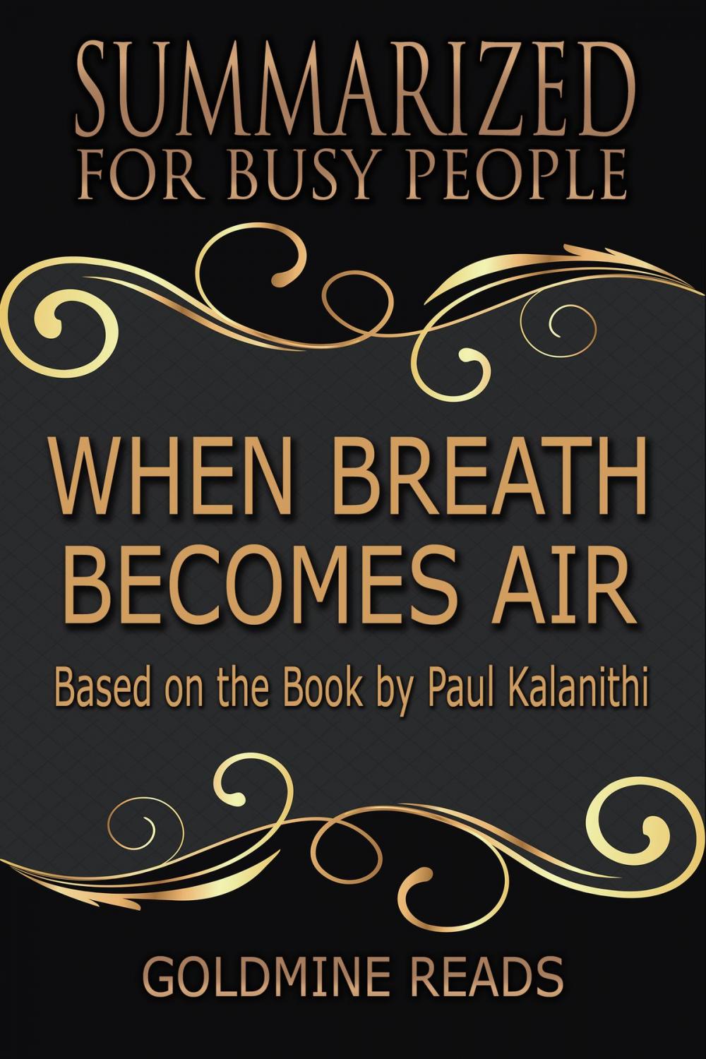 Big bigCover of Summary: When Breath Becomes Air - Summarized for Busy People