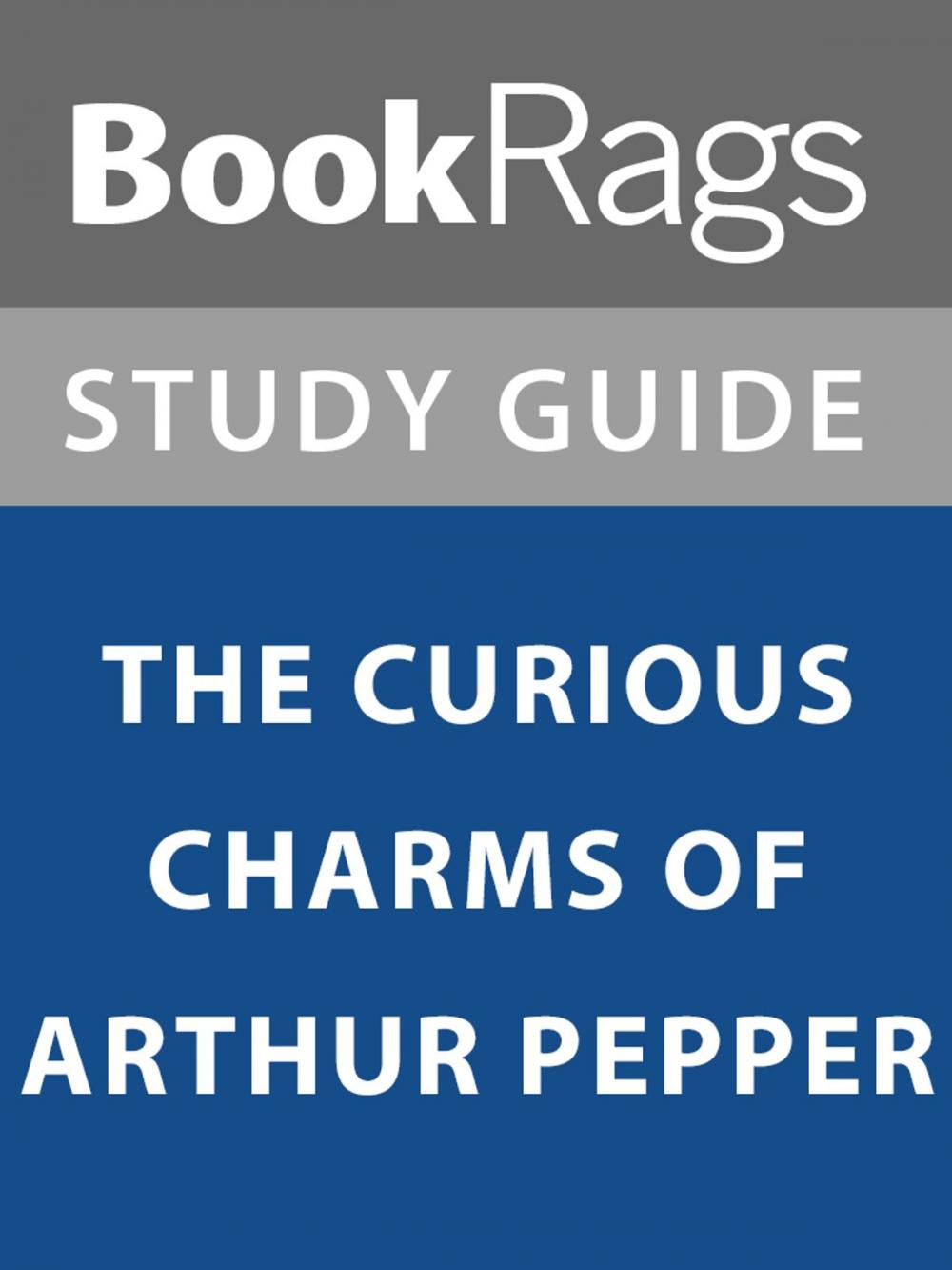 Big bigCover of Summary & Study Guide: The Curious Charms of Arthur Pepper
