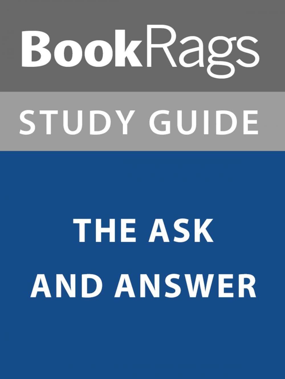 Big bigCover of Summary & Study Guide: The Ask and Answer