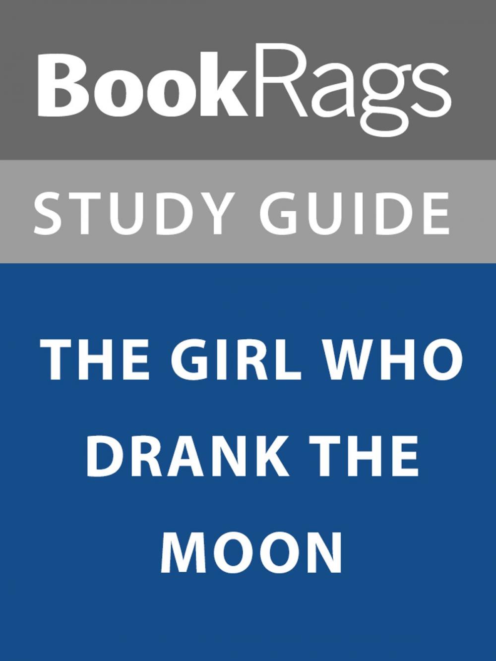 Big bigCover of Summary & Study Guide: The Girl Who Drank the Moon