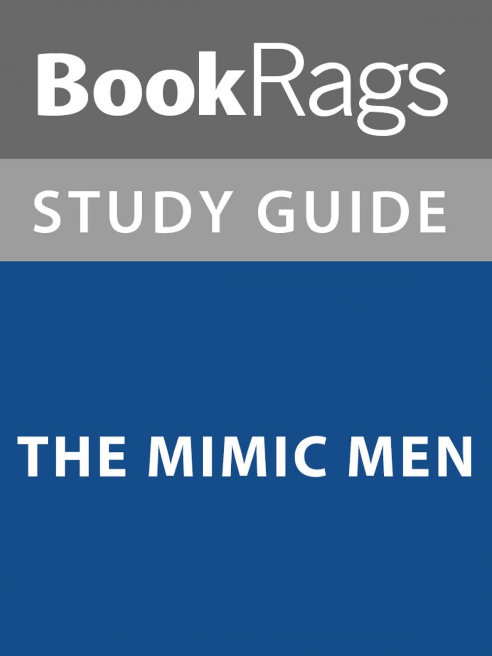 Big bigCover of Summary & Study Guide: The Mimic Men