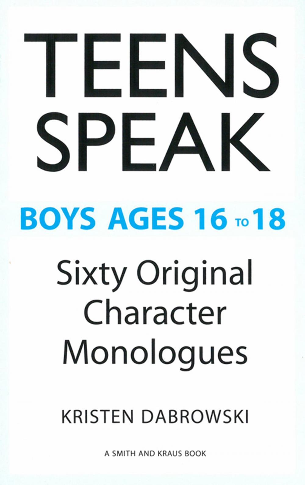 Big bigCover of Teens Speak, Boys Ages 16 to 18: Sixty Original Character Monologues