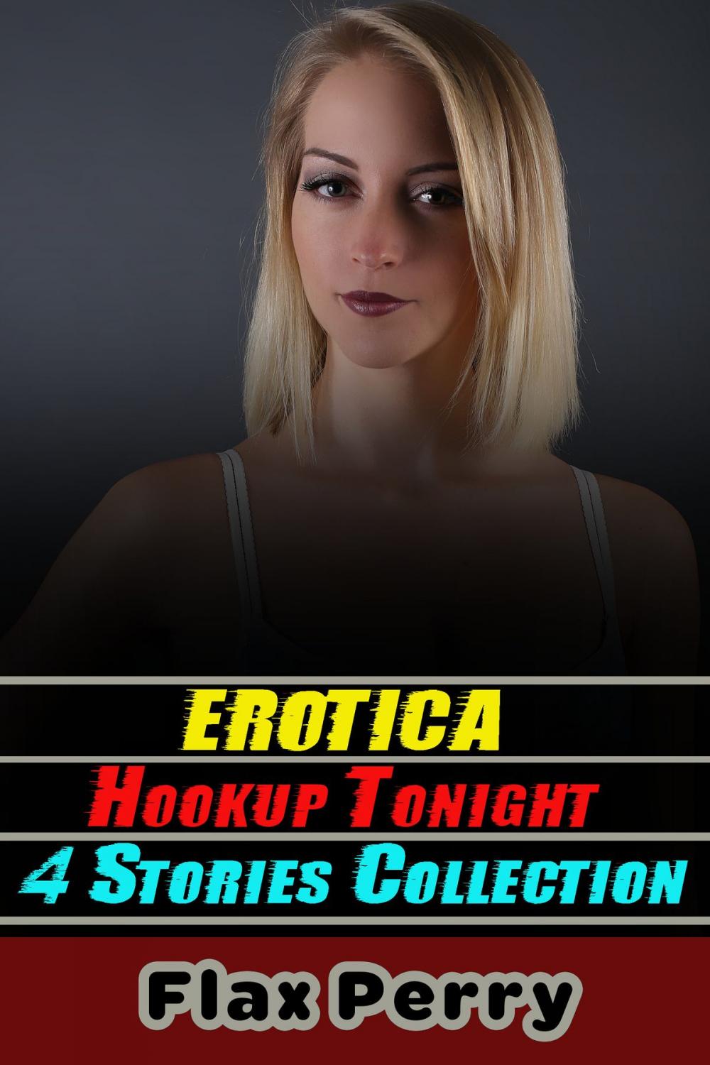 Big bigCover of Erotica Hookup Tonight 4 Stories Collection