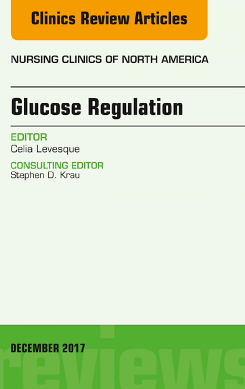 Big bigCover of Glucose Regulation, An Issue of Nursing Clinics, E-Book
