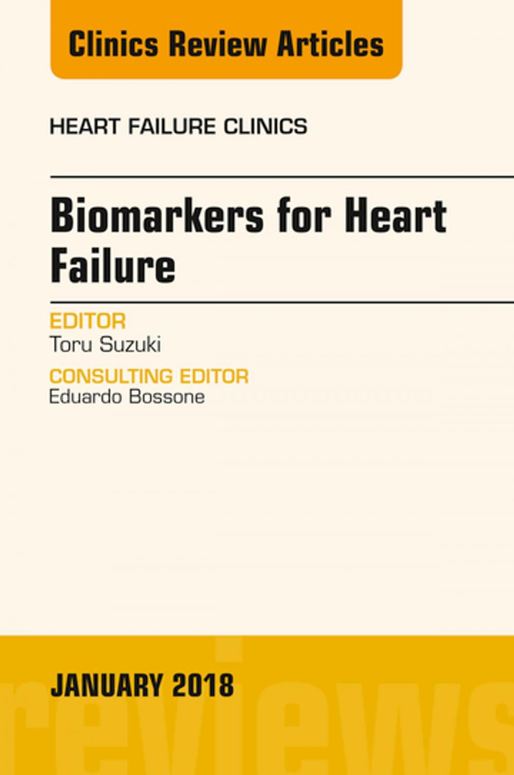 Big bigCover of Biomarkers for Heart Failure, An Issue of Heart Failure Clinics, E-Book