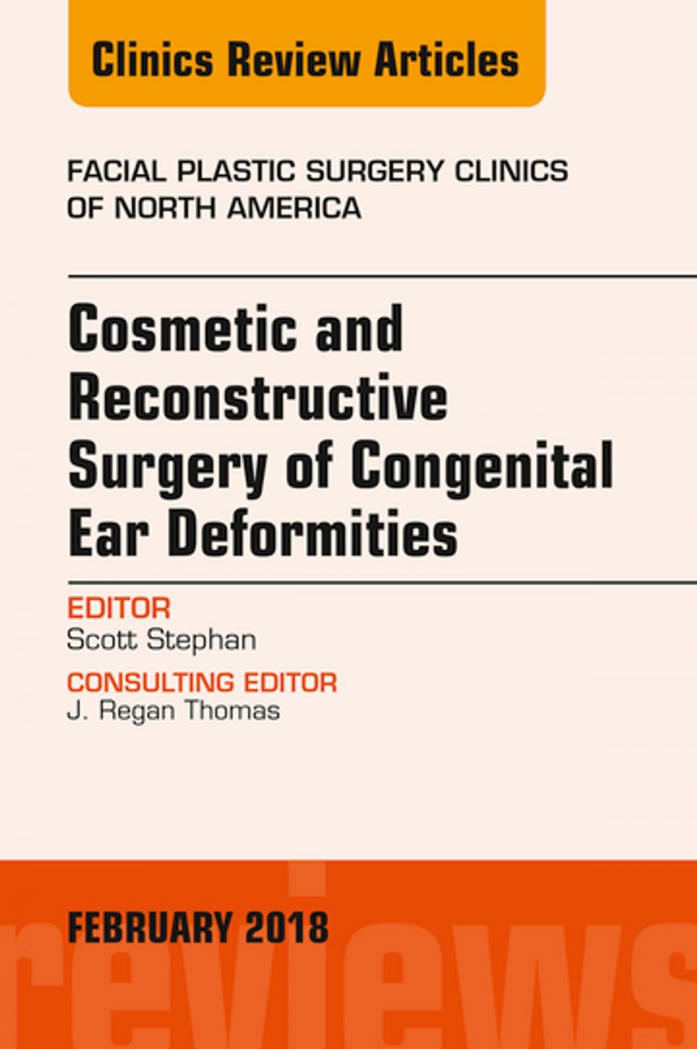 Big bigCover of Cosmetic and Reconstructive Surgery of Congenital Ear Deformities, An Issue of Facial Plastic Surgery Clinics of North America, E-Book