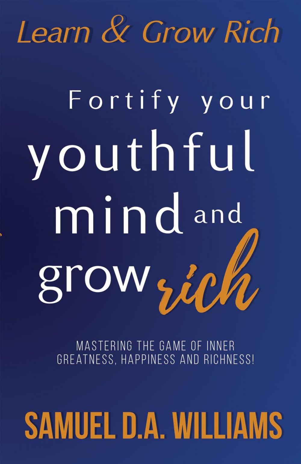 Big bigCover of Fortify Your Youthful Mind and Grow Rich