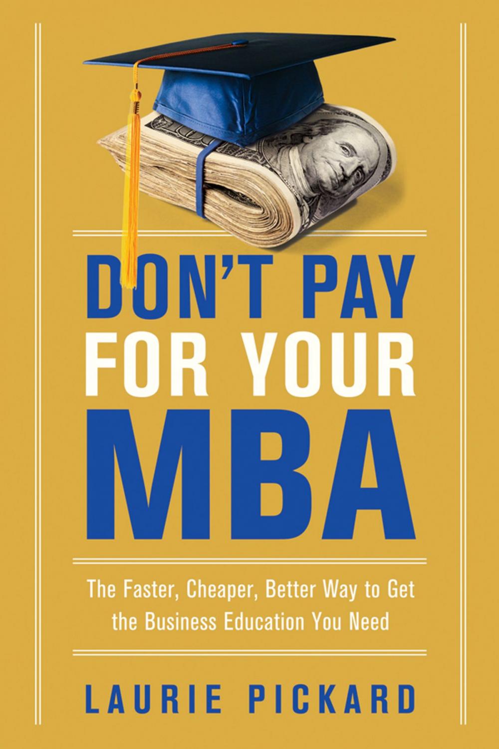 Big bigCover of Don't Pay for Your MBA