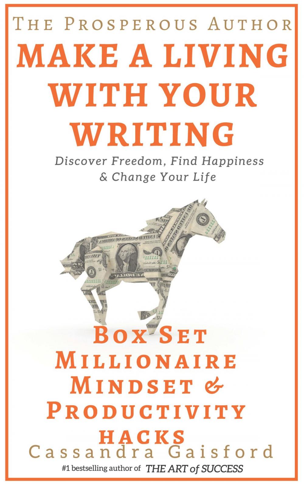 Big bigCover of The Prosperous Author-Two Book Bundle-Box Set (Books 1-2): Developing a Millionaire Mindset, Productivity Hacks: Do Less & Make More: How to Make a Living With Your Writing