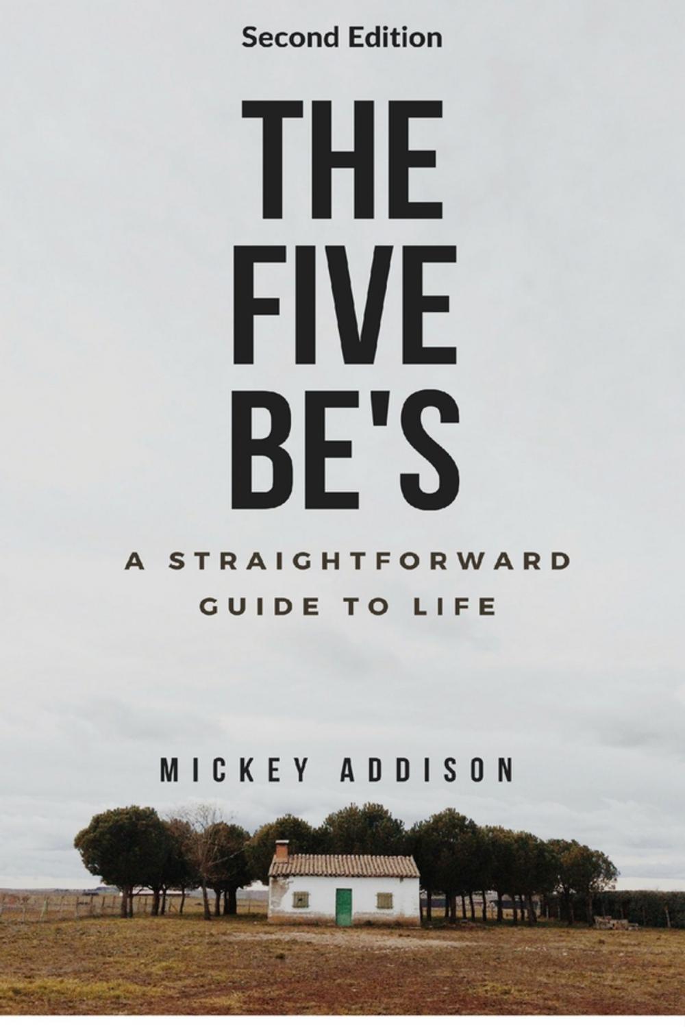 Big bigCover of The Five Be's: A Straightforward Guide to Life (Second Edition)