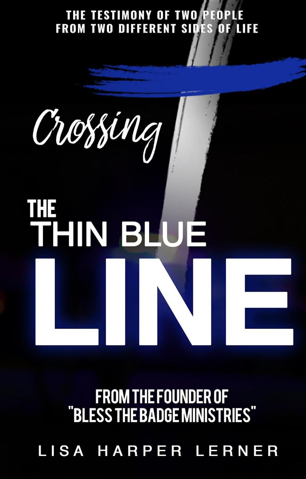 Big bigCover of Crossing the Thin Blue Line