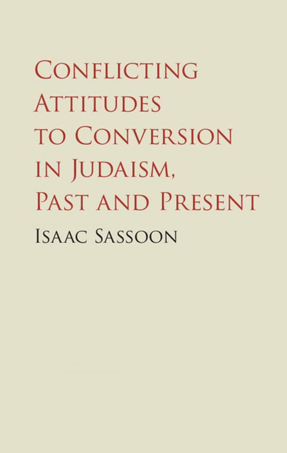 Big bigCover of Conflicting Attitudes to Conversion in Judaism, Past and Present