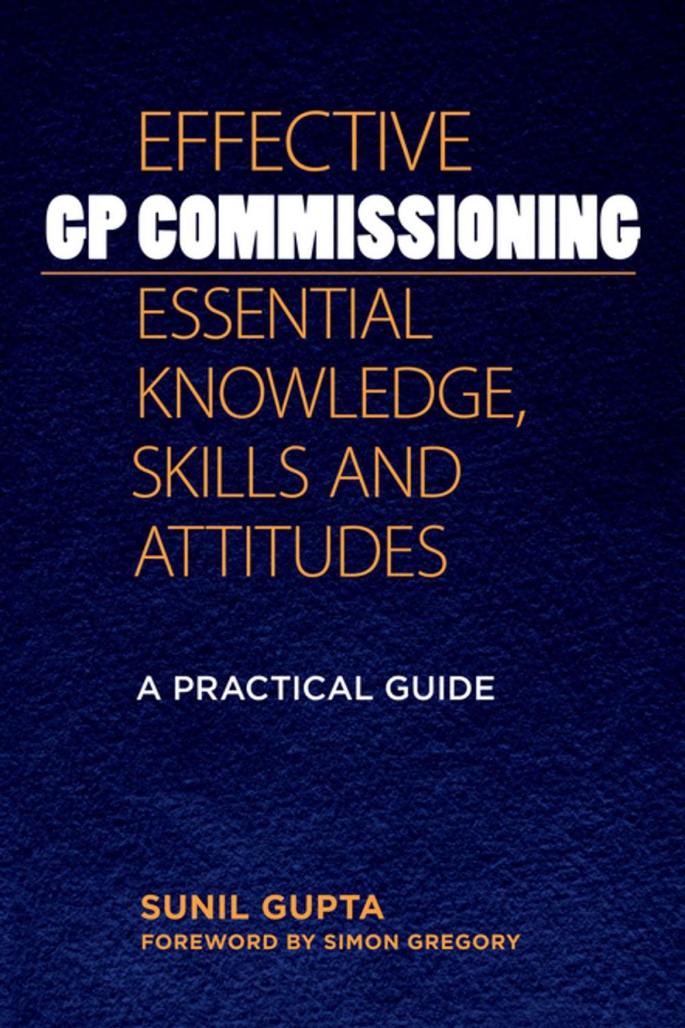 Big bigCover of Effective GP Commissioning - Essential Knowledge, Skills and Attitudes