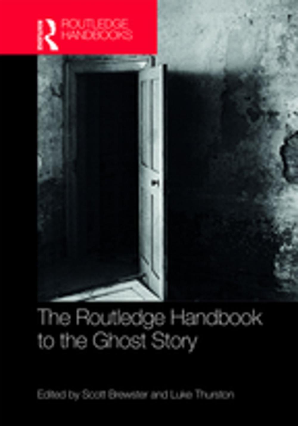 Big bigCover of The Routledge Handbook to the Ghost Story