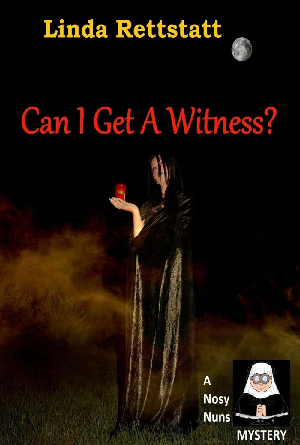 Big bigCover of Can I Get a Witness?: A Nosy Nuns Mystery (Volume 2)