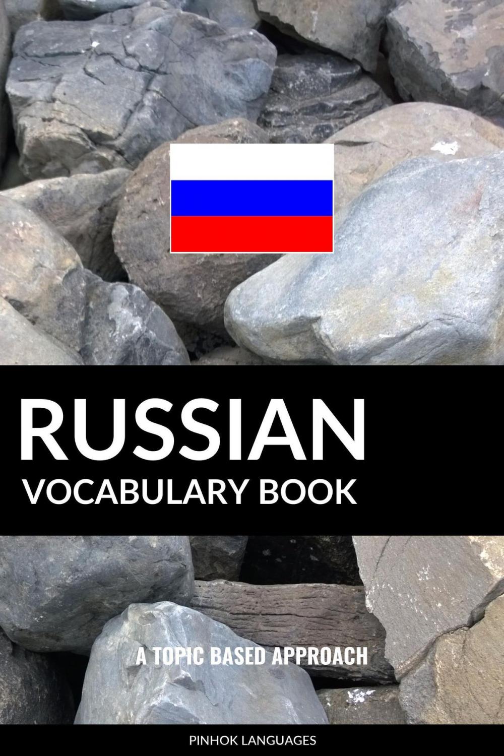 Big bigCover of Russian Vocabulary Book: A Topic Based Approach