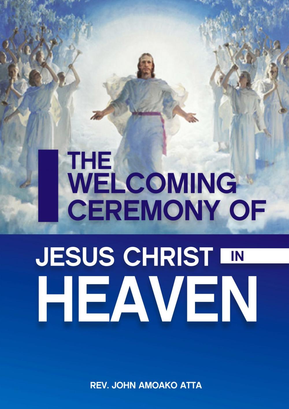 Big bigCover of The Welcoming Ceremomy Of Jesus Christ In Heaven