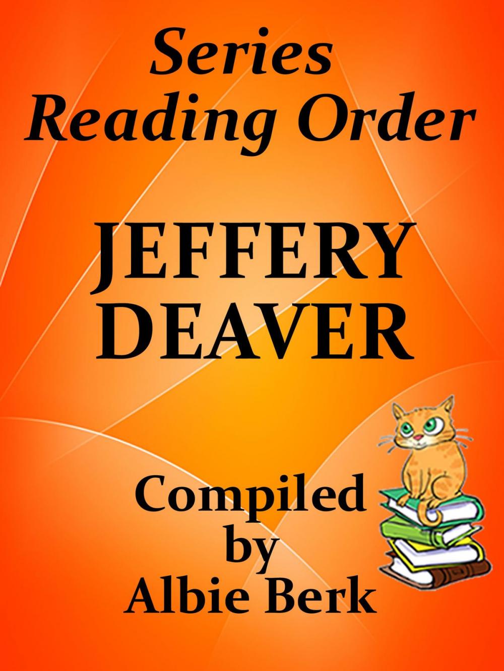 Big bigCover of Jeffery Deaver: Best Reading Order Series - with Summaries & Checklist - Compiled by Albie Berk