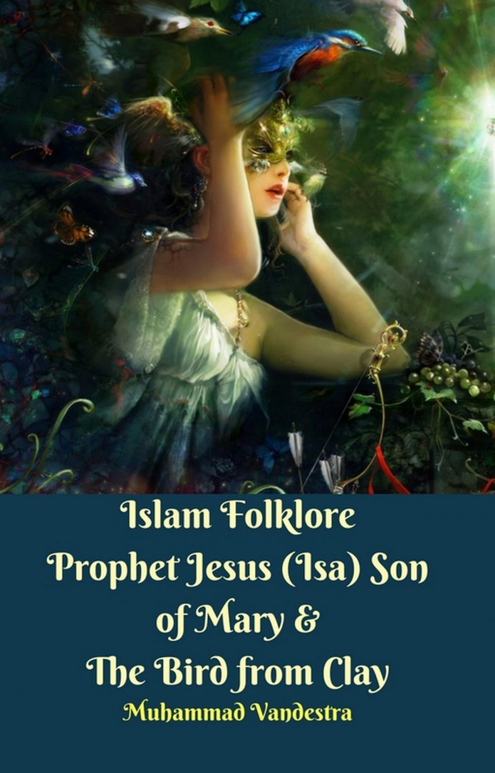 Big bigCover of Islam Folklore Prophet Jesus (Isa) Son of Mary & The Bird from Clay