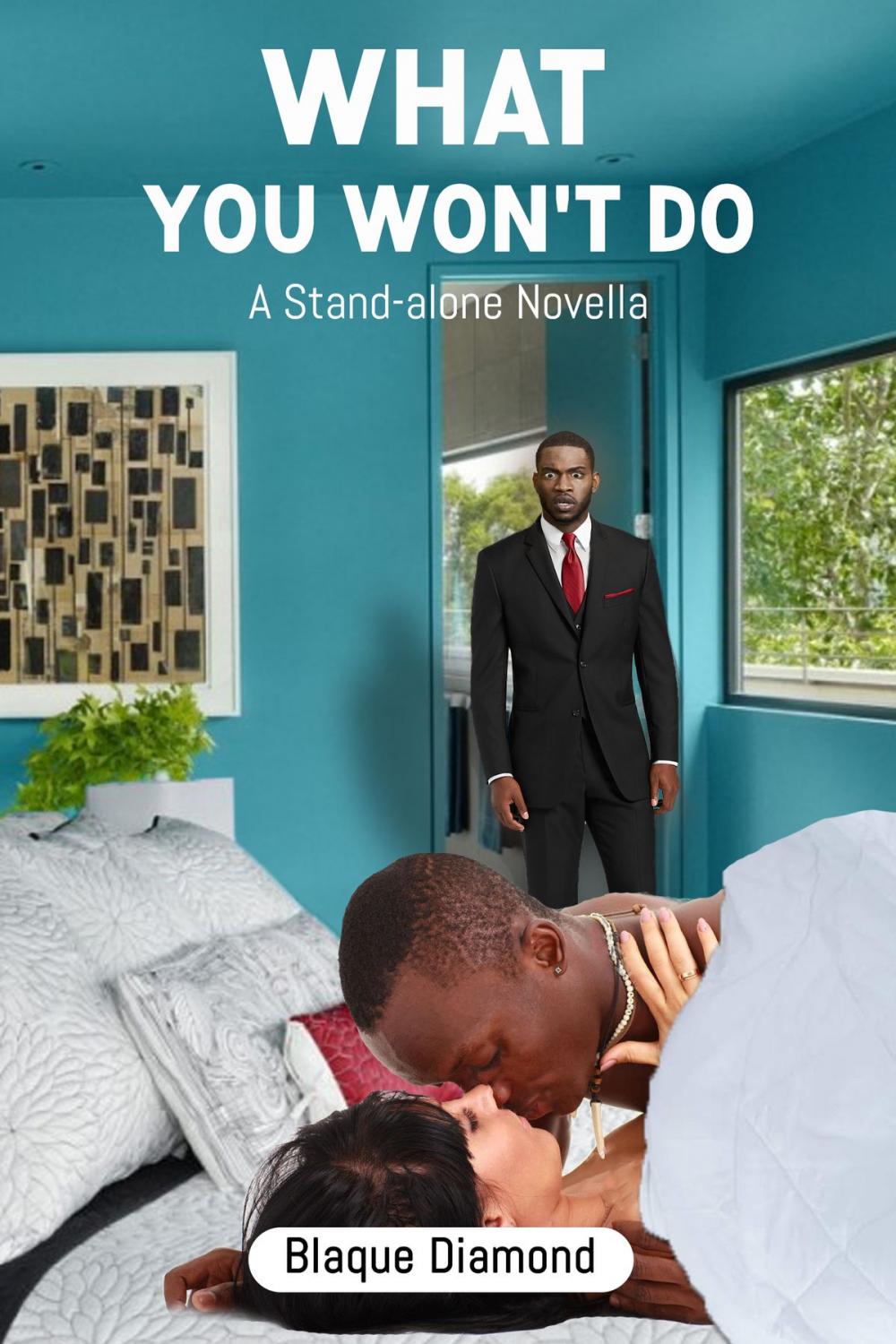Big bigCover of What You Won't Do: A Stand-alone Novella