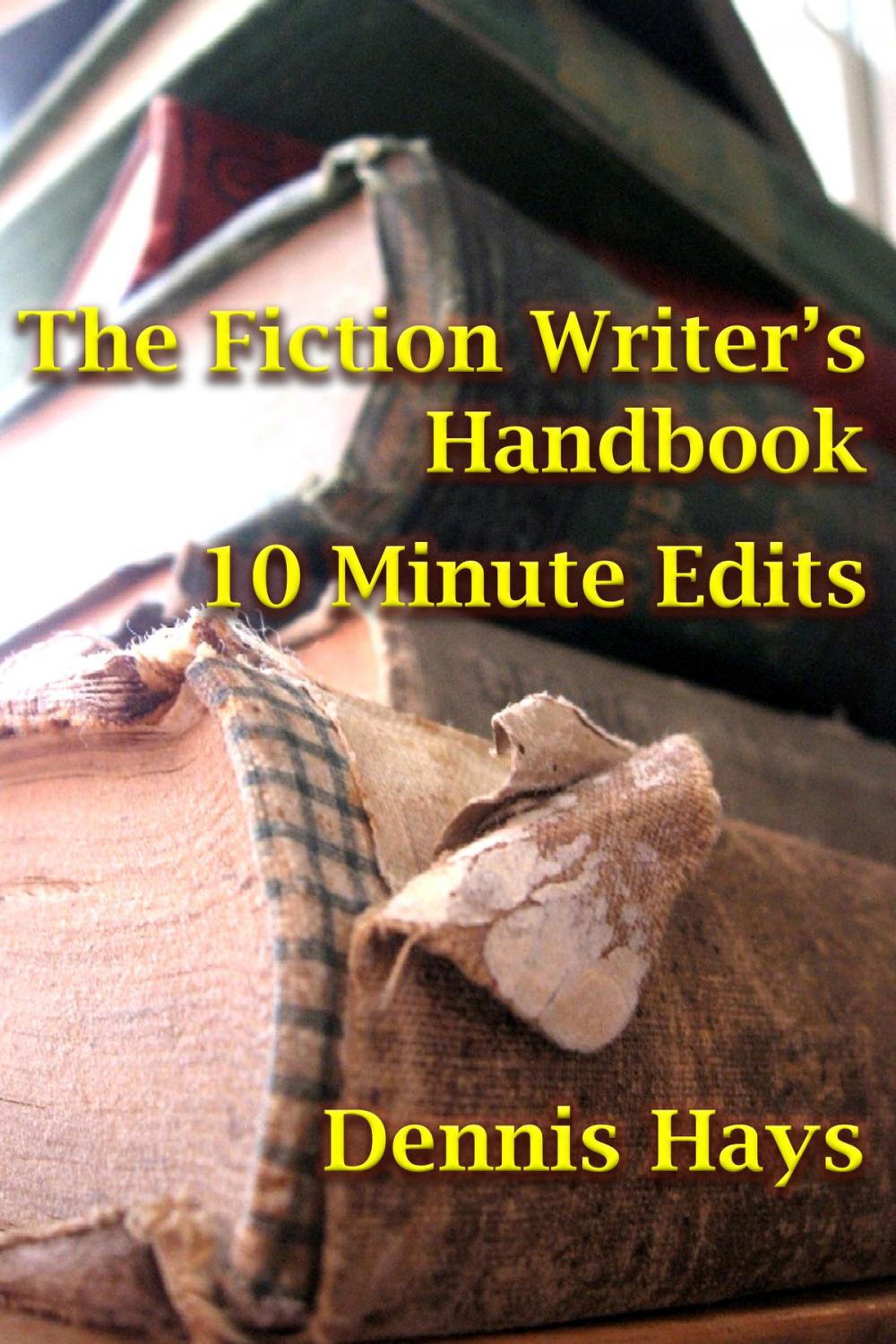 Big bigCover of The Fiction Writer's Handbook: 10 Minute Edits