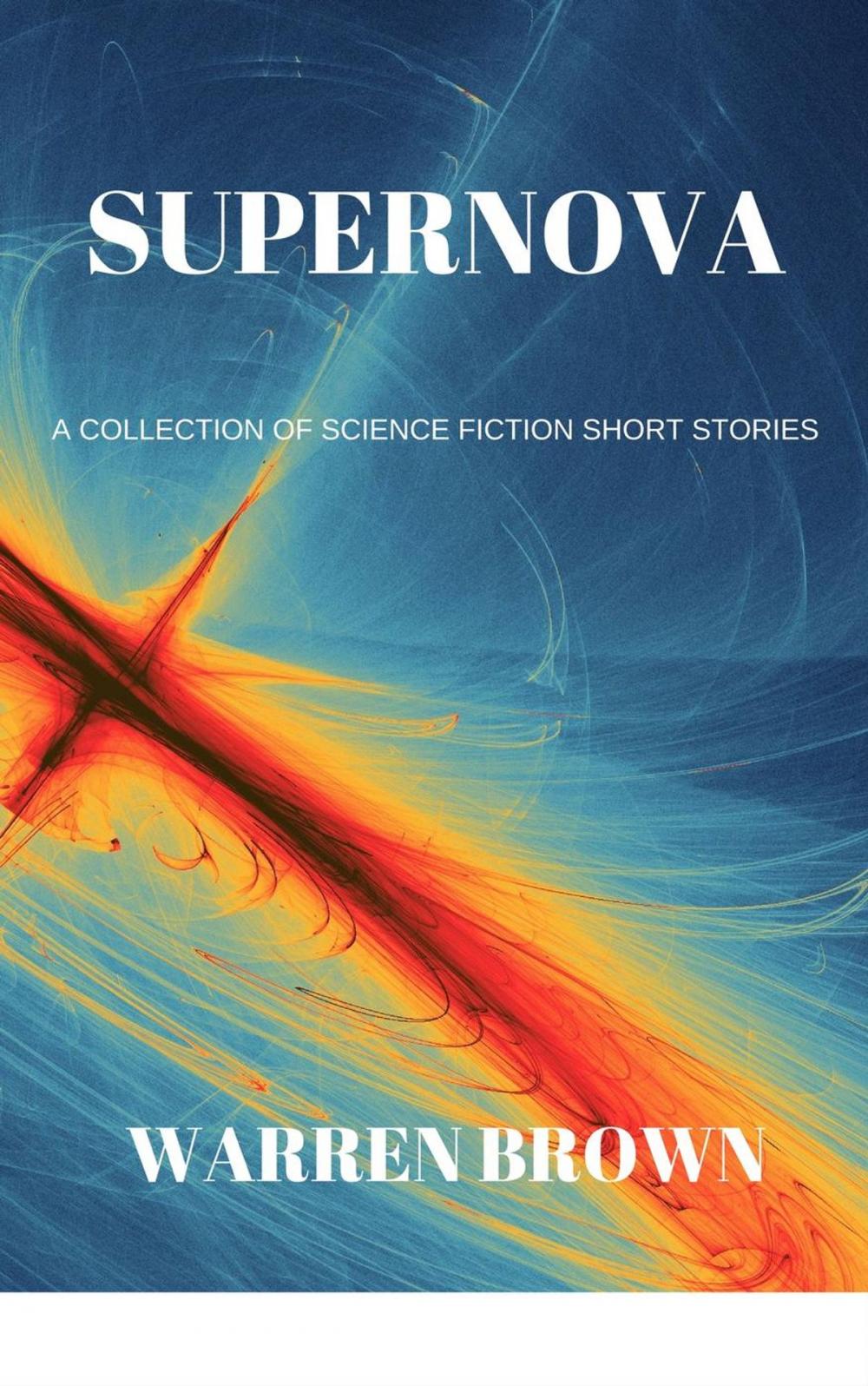 Big bigCover of Supernova: A Collection of Science Fiction Short Stories