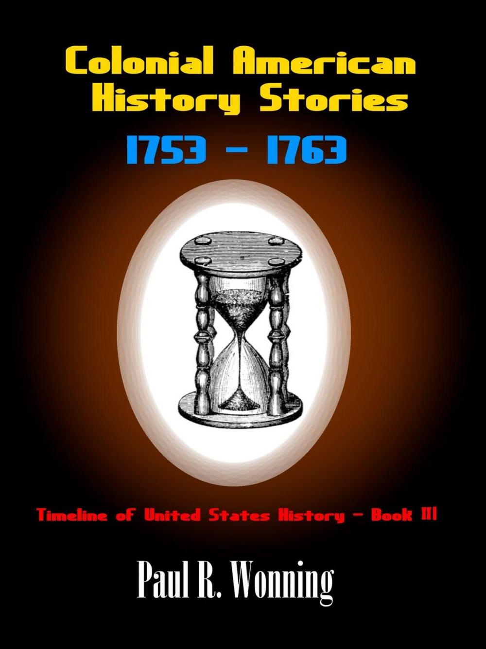 Big bigCover of Colonial American History Stories - 1753 – 1763