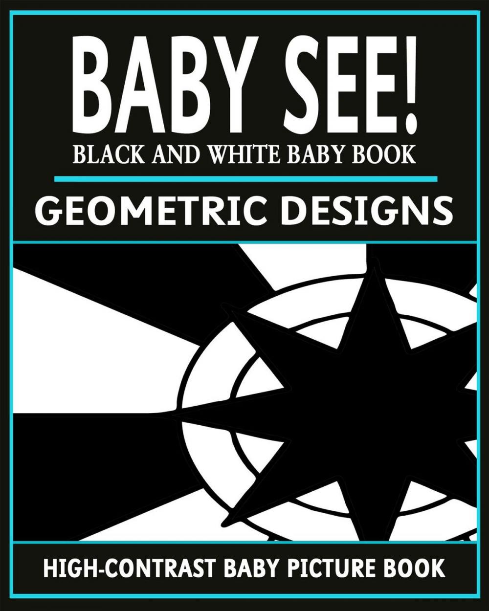 Big bigCover of Baby See!: Geometric Designs