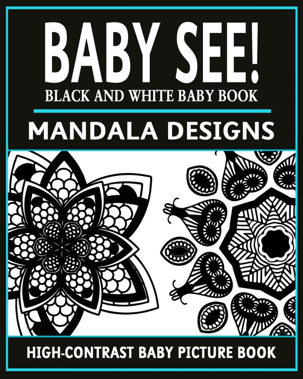 Big bigCover of Baby See!: Mandala Designs