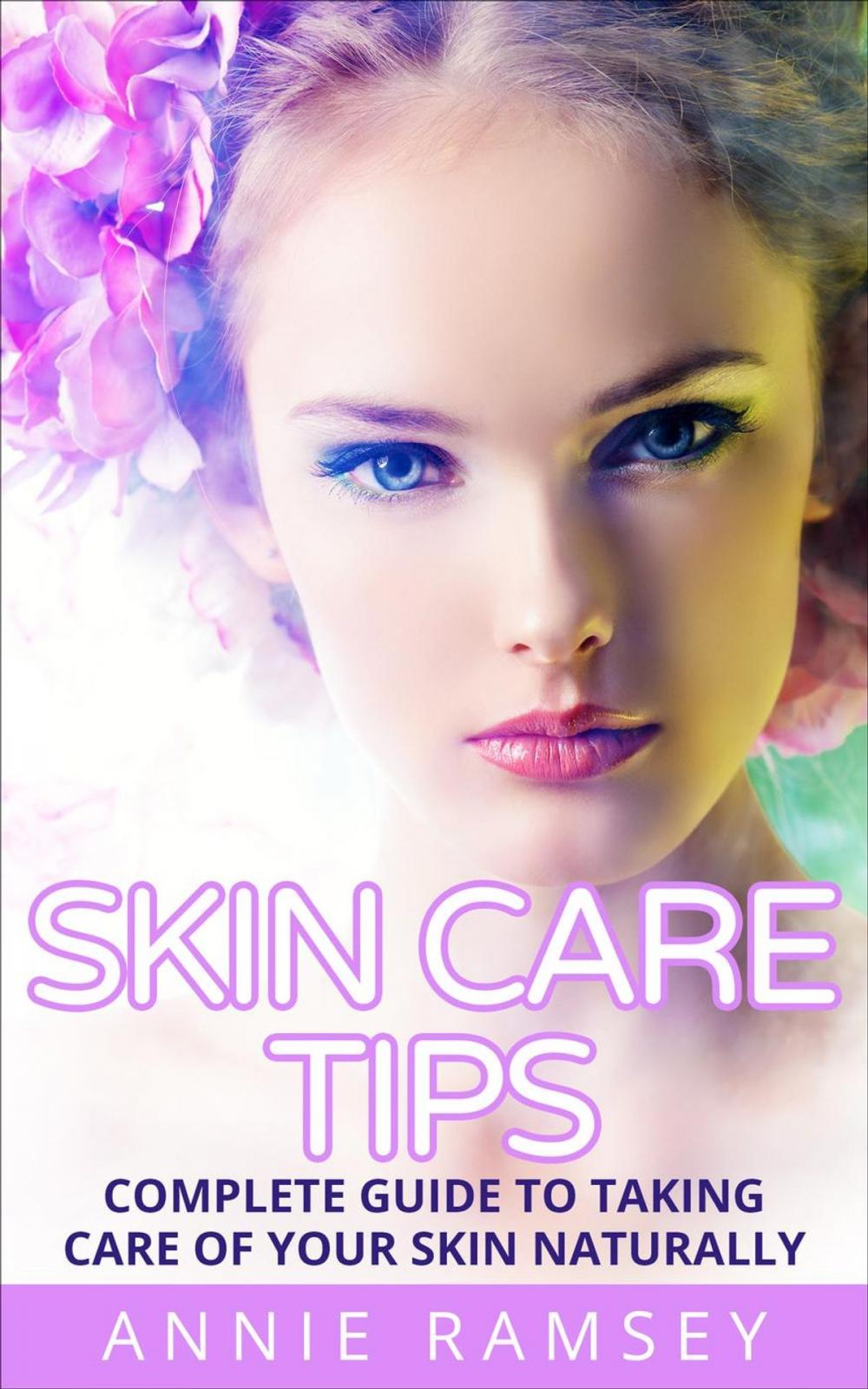 Big bigCover of Skin Care Tips: Complete Guide to Taking Care of Your Skin Naturally (Skin Care Secrets, Skin Care Solution, Korean Skin Care, Skin Care Routine)