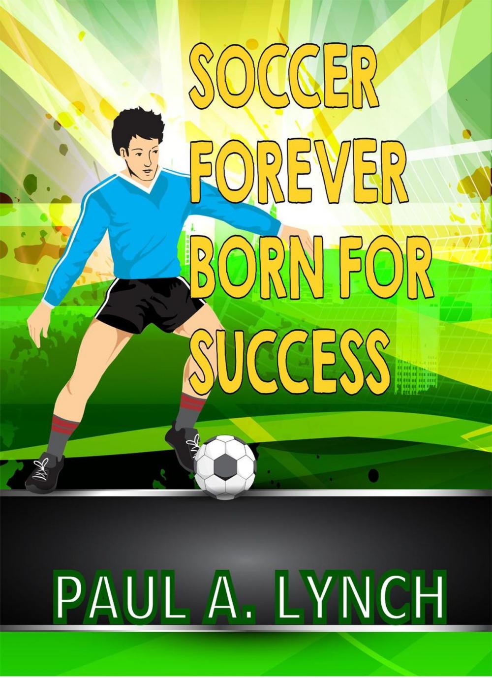 Big bigCover of Soccer Forever Born For Success