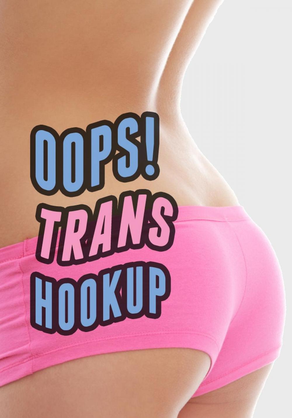 Big bigCover of Oops! Trans Hookup By Mistake (Trans Erotica Bicurious Man)