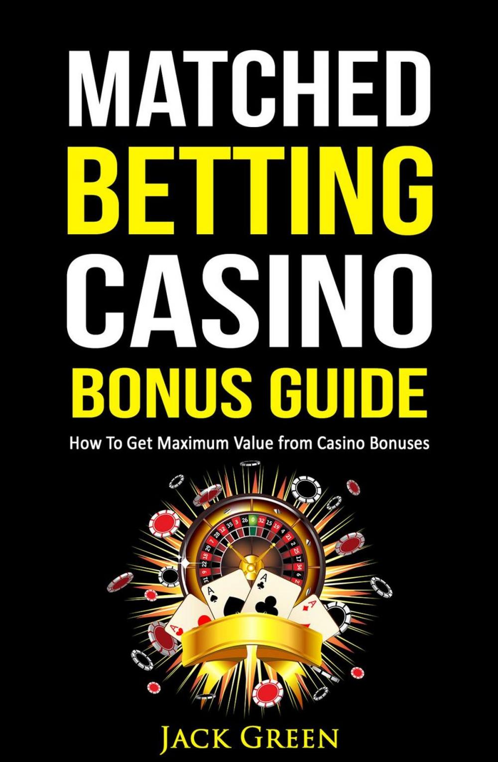 Big bigCover of Matched Betting Casino Bonus Guide