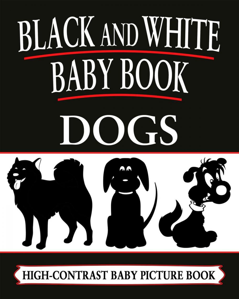 Big bigCover of Black And White Baby Books: Dogs