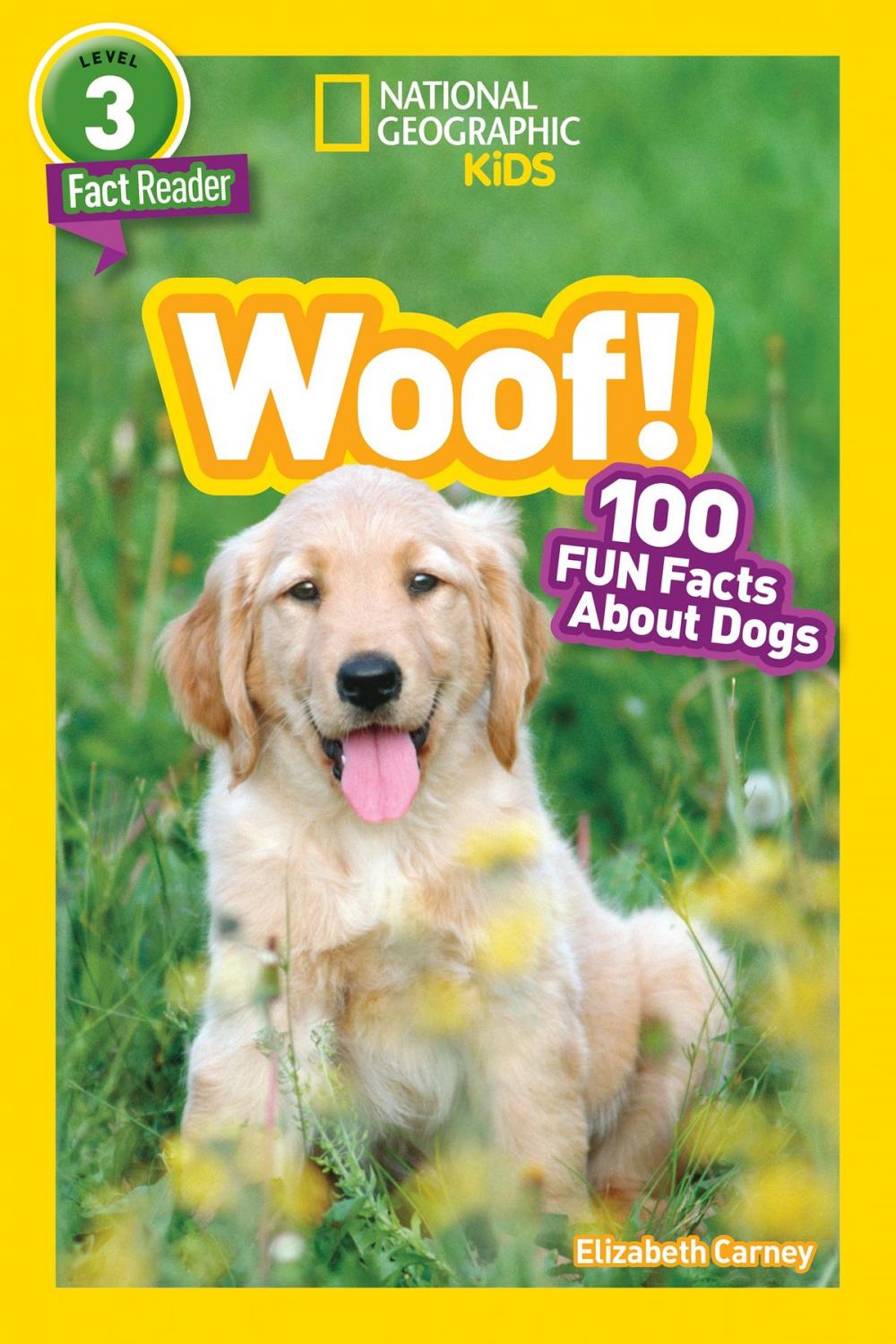 Big bigCover of National Geographic Readers: Woof! 100 Fun Facts About Dogs