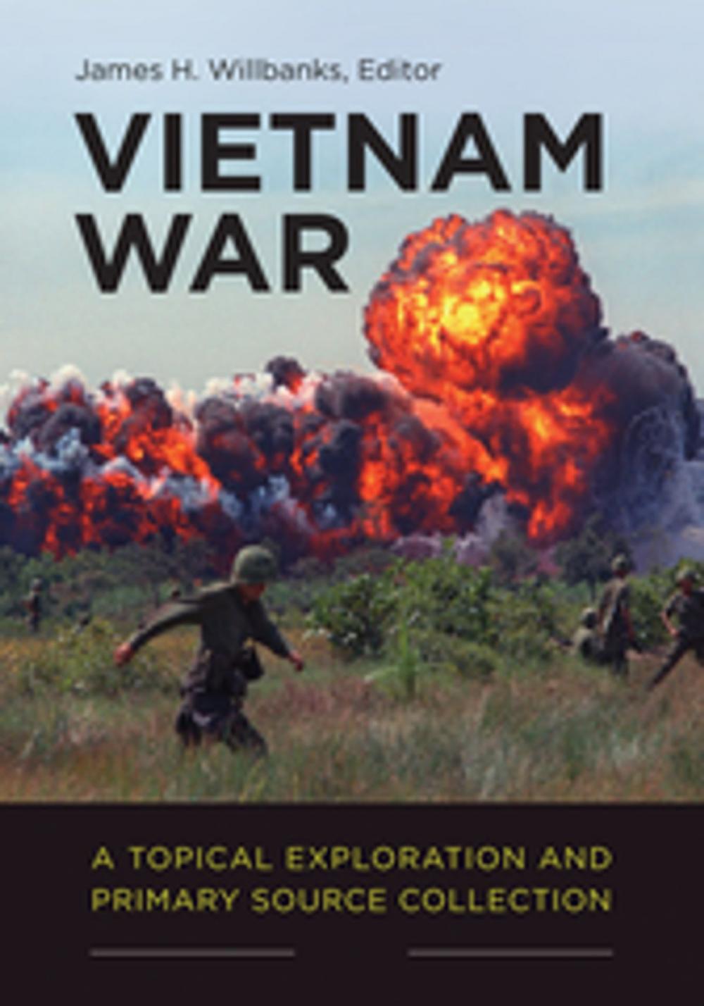 Big bigCover of Vietnam War: A Topical Exploration and Primary Source Collection [2 volumes]