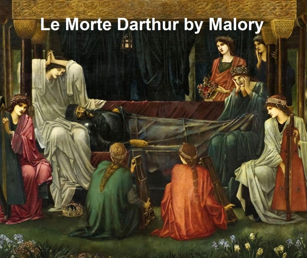 Big bigCover of La Morte Darthur: Sir Thomas Malory's Book of King Arthur and His Noble Knights of the round Table, both volumes in a single file